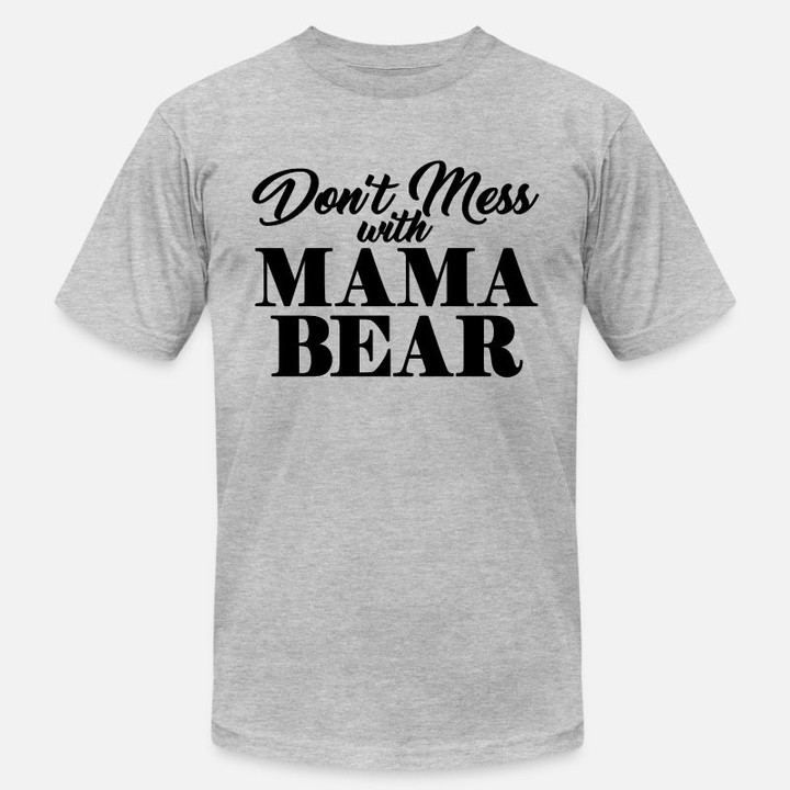 Unisex Jersey T-Shirt Don't Mess With Mama Bear