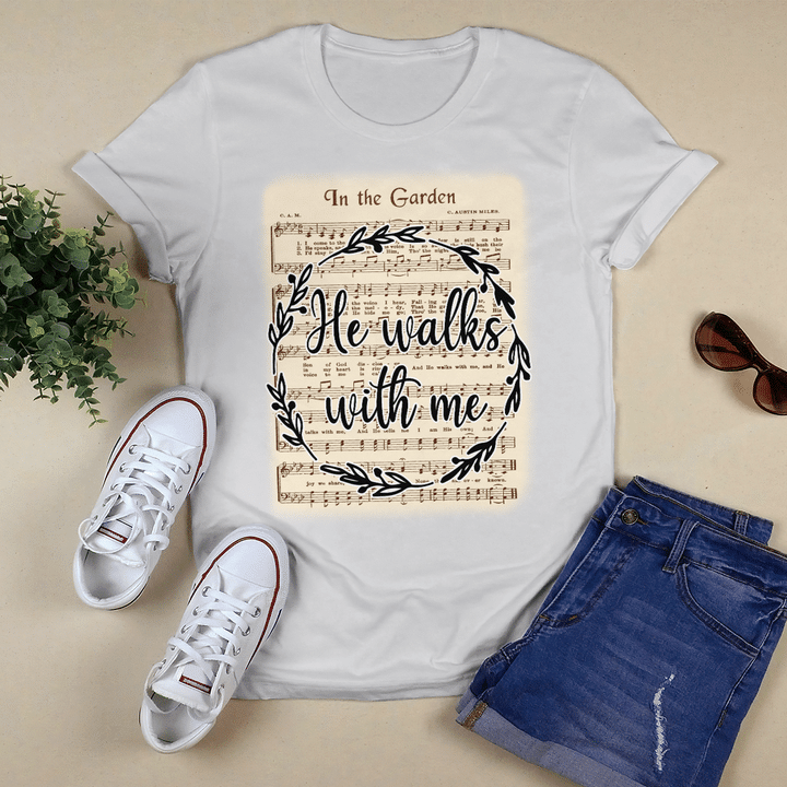 In The Garden He Walks With Me (Jesus - Christs - Christians, Vinyl Stickers, Shirts, Hoodies, Cups, Mugs, Totes, Handbags)