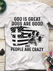 Dog Lover, God Is Great Dogs Are Good And People Are Crazy, American Flag