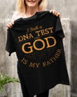 I Took A DNA Test And God Is My Father Shirt