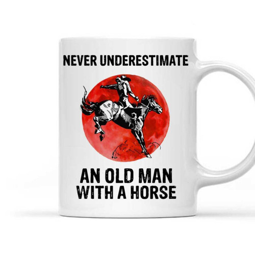 Never Underestimate An Old Man With A Horse Mug