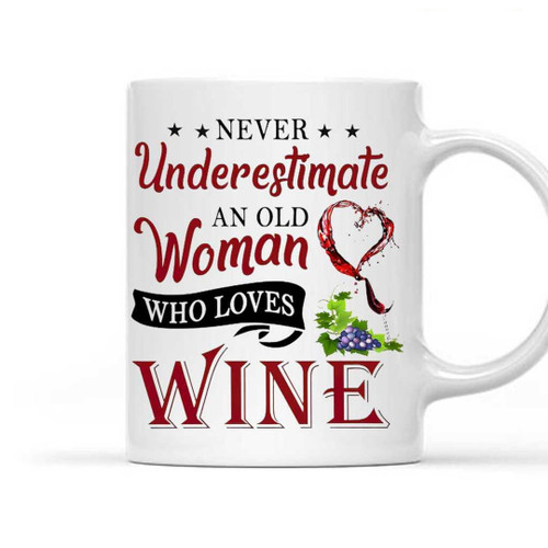 Never Underestimate An Old Woman Who Loves Wine Mug