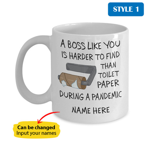 A Boss Like You is Harder to Find Than Toilet Paper During A Pandemic Personalized Mug