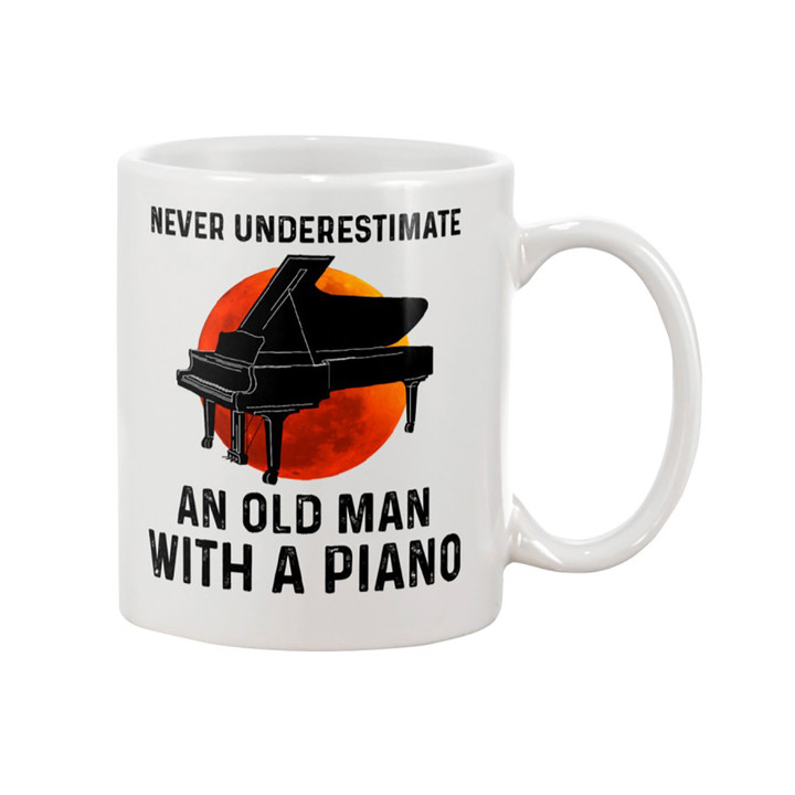 Never Underestimate An Old Man With A Piano Mug
