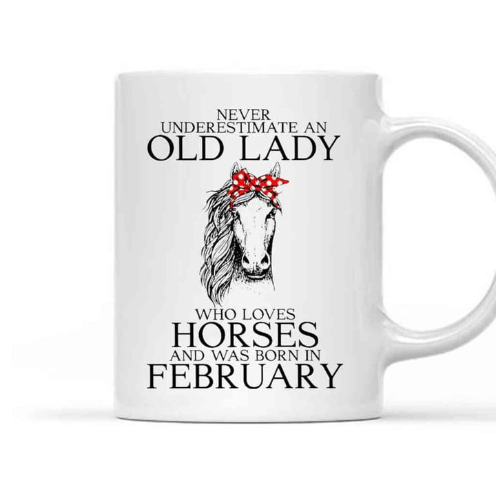 Never Underestimate An Old Lady Who Loves Horses And Was Born In Mug