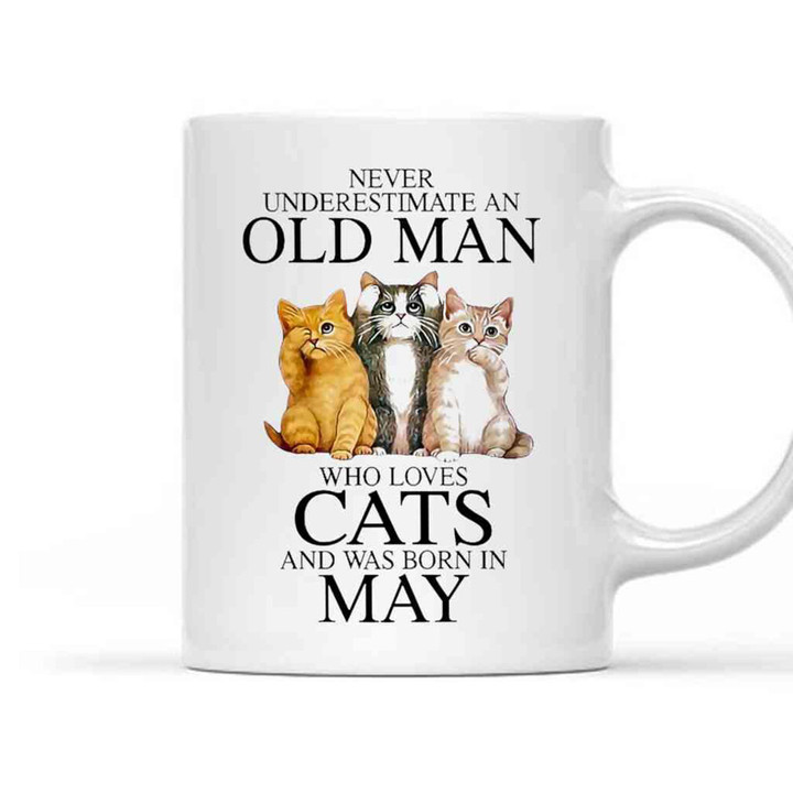 Never Underestimate An Old Man Who Loves Cats And Was Born In Mug
