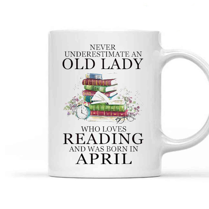 Never Underestimate An Old Lady Who Loves Reading And Was Born In Mug