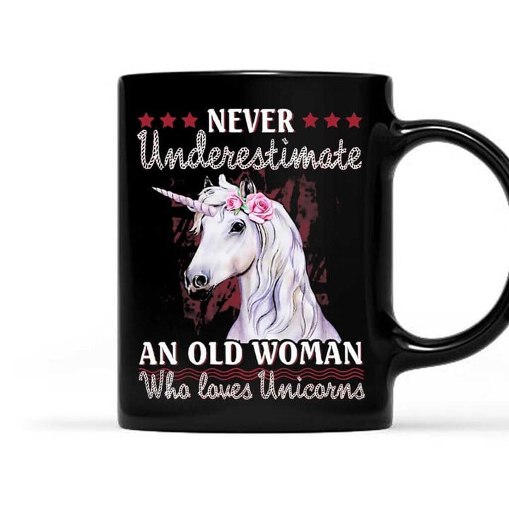 Never Underestimate An Old Woman Who Loves Unicorns Mug