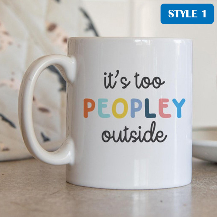 It's Too Peopley Outside Mug