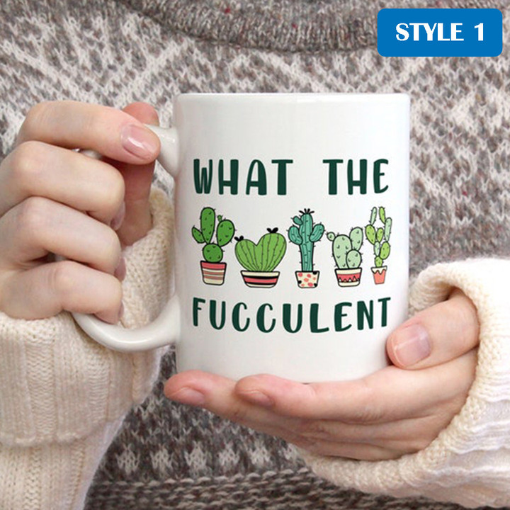 What The Fucculent Mug Funny Gift For Nature Lover Friends
