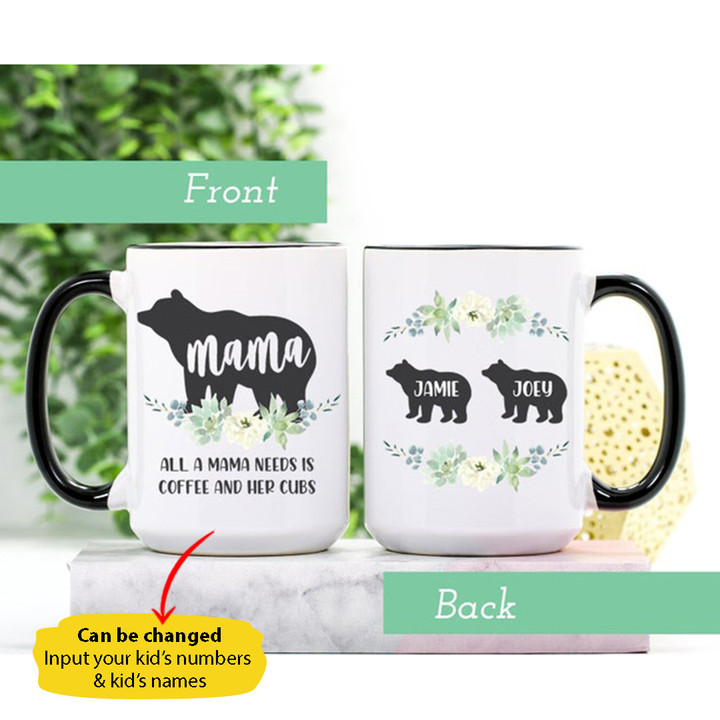 Mama Bear Personalized Mug All A Mama Needs Is Coffee And Her Cubs