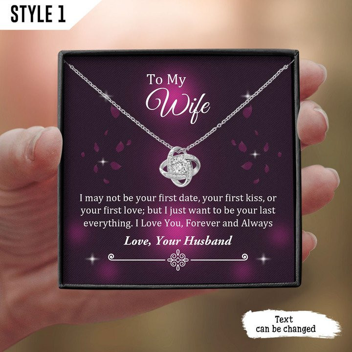 To My Wife I May Not Be Your First Date Personalized Gift For Wife - Love Knot Necklace With Message Card