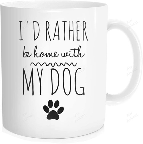 I'd Rather Be Home With My Dog Mug