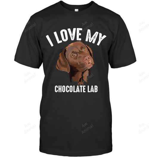 Cool I Love My Chocolate Lab Funny Brown Labrador Pet Sweatshirt Hoodie Long Sleeve Men Women T-Shirt
