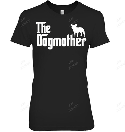 The Dog Mother French Bulldog Frenchie Lover Women Sweatshirt Hoodie Long Sleeve T-Shirt