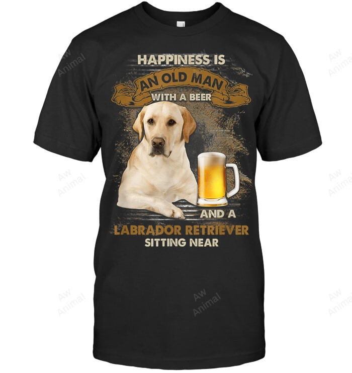 Happiness Is An Old Man With A Beer And A Labrador Retriever Men Sweatshirt Hoodie Long Sleeve T-Shirt