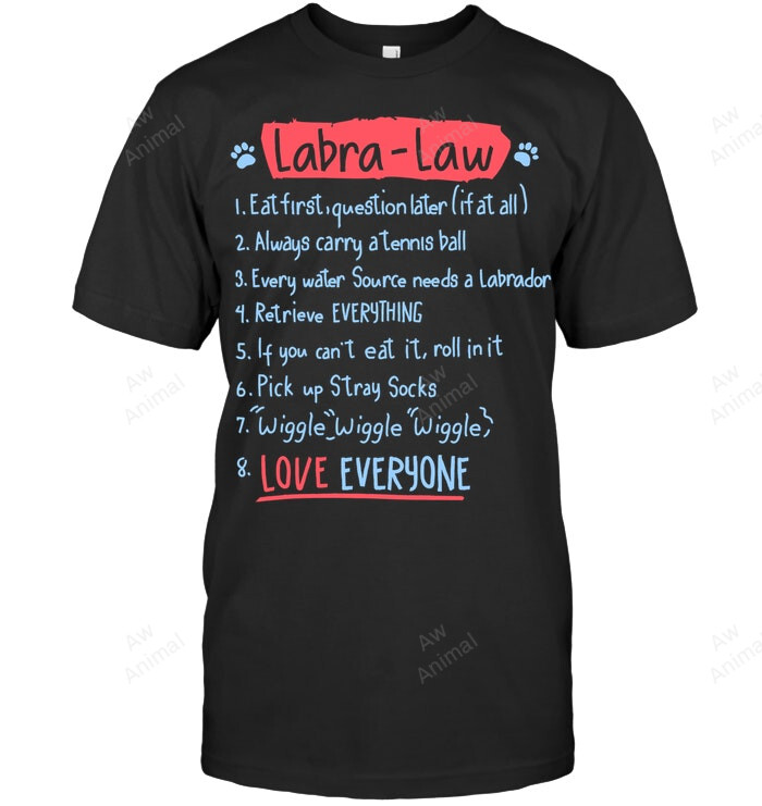 Labra Law Funny Labrador Sweatshirt Hoodie Long Sleeve Men Women T-Shirt