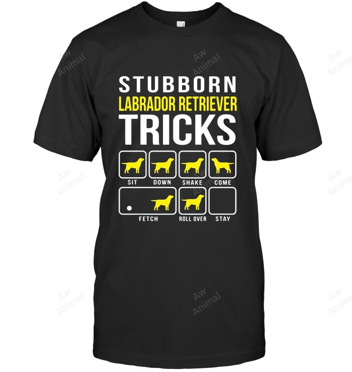Stubborn Labrador Retriever Sweatshirt Hoodie Long Sleeve Men Women T-Shirt