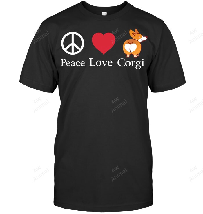 Welsh Corgi Corgi Lover Funny Corgi Peace Love Corgi Sweatshirt Hoodie Long Sleeve Men Women T-Shirt