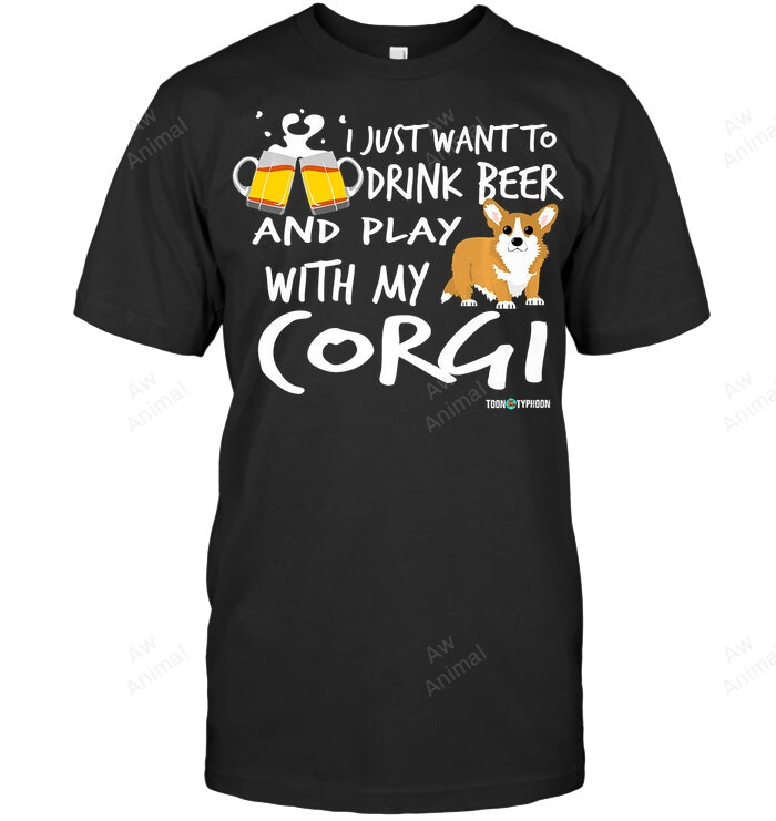 Drink Beer And Play With My Corgi Sweatshirt Hoodie Long Sleeve Men Women T-Shirt