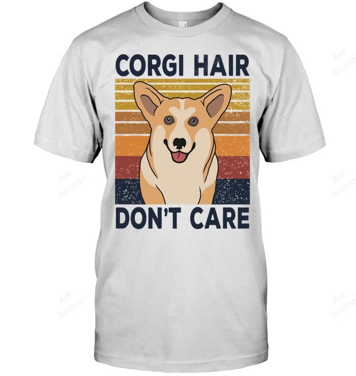 Corgi Hair Don't Care Funny Corgi Sweatshirt Hoodie Long Sleeve Men Women T-Shirt