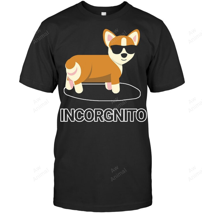 Corgi Incognito Incorgnito Design Art For Pet Lovers Sweatshirt Hoodie Long Sleeve Men Women T-Shirt