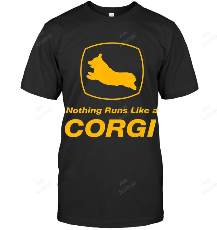 Corgi Run Nothing Runs Like A Corgi Sweatshirt Hoodie Long Sleeve Men Women T-Shirt