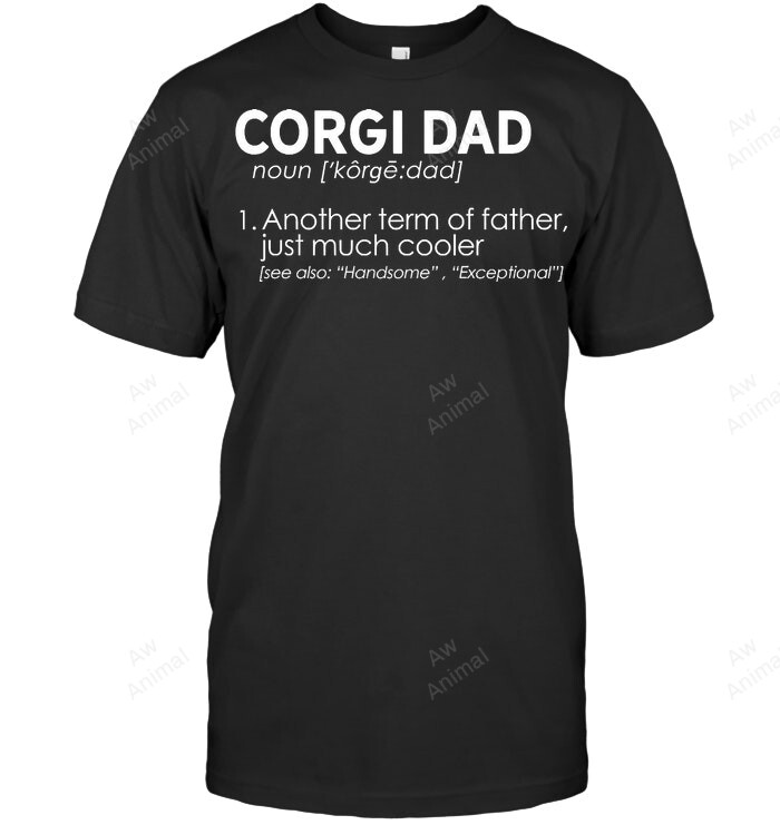 Corgi Dad Definition Corgi Dad Funny Men Sweatshirt Hoodie Long Sleeve T-Shirt