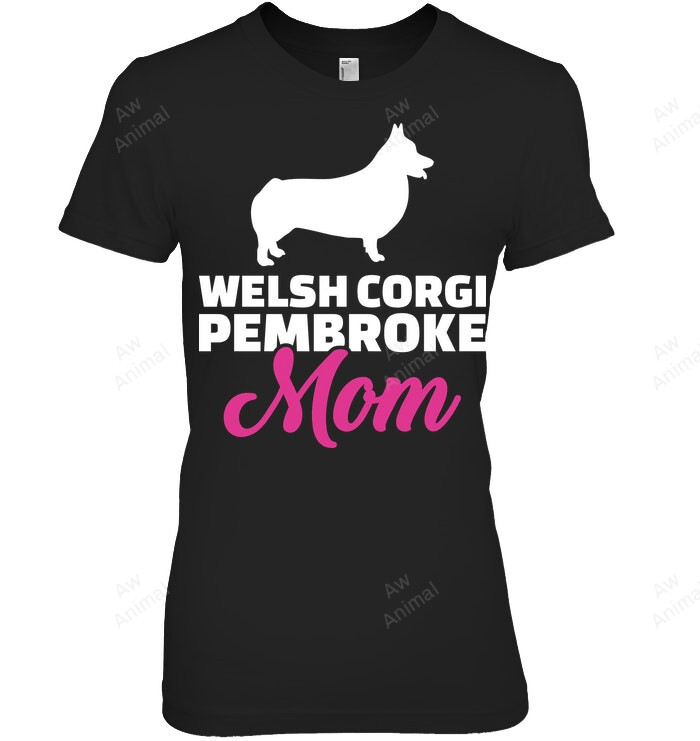Welsh Corgi Pembroke Mom Women Sweatshirt Hoodie Long Sleeve T-Shirt