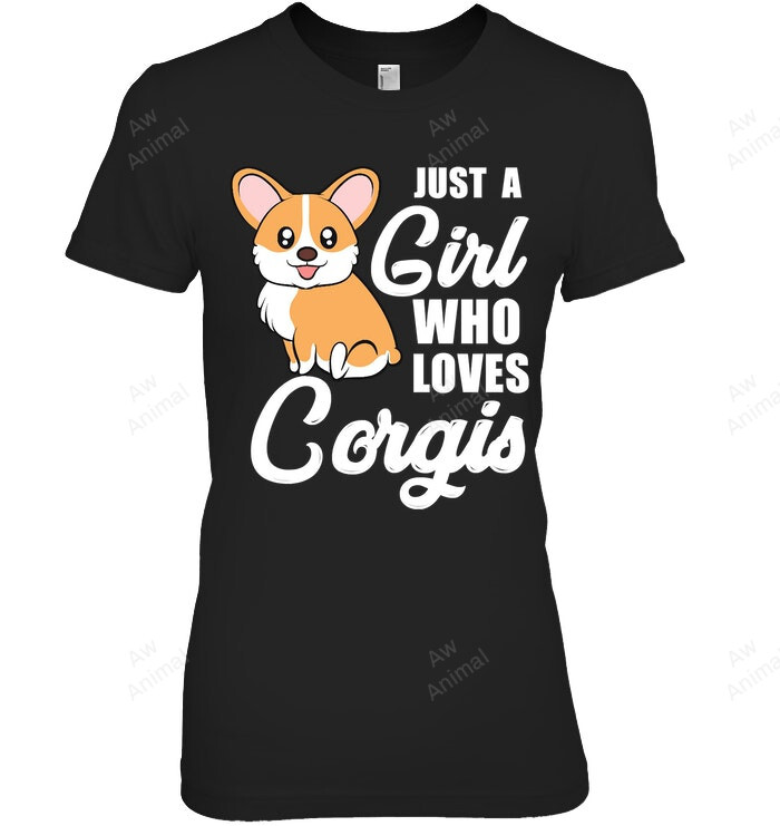 Just A Girl Who Loves Corgis Corgi Mama Women Sweatshirt Hoodie Long Sleeve T-Shirt