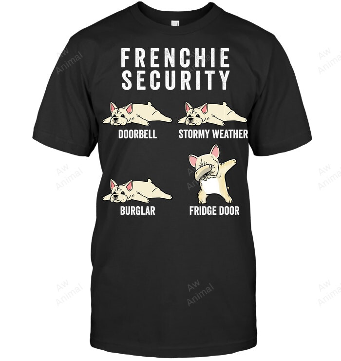 Frenchie Security Funny Sweatshirt Hoodie Long Sleeve Men Women T-Shirt