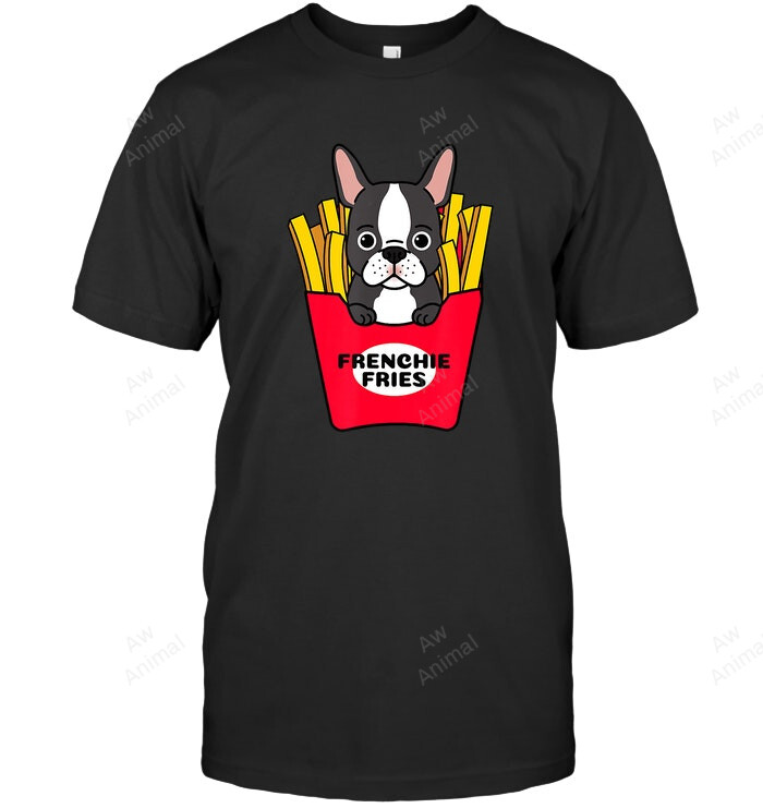 Frenchie Fries Dog Lover Frenchie French Bulldog Sweatshirt Hoodie Long Sleeve Men Women T-Shirt