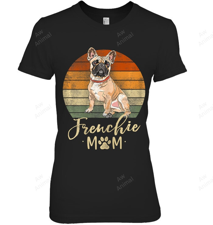Frenchie Mom Retro French Bulldog Lover Dog Mama Women Sweatshirt Hoodie Long Sleeve T-Shirt