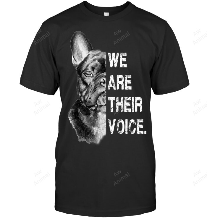 We Are Their Voice Frenchie Sweatshirt Hoodie Long Sleeve Men Women T-Shirt