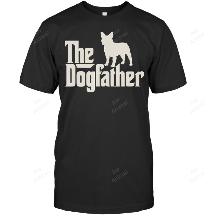 The Dogfather French Bulldog Funny Men Sweatshirt Hoodie Long Sleeve T-Shirt