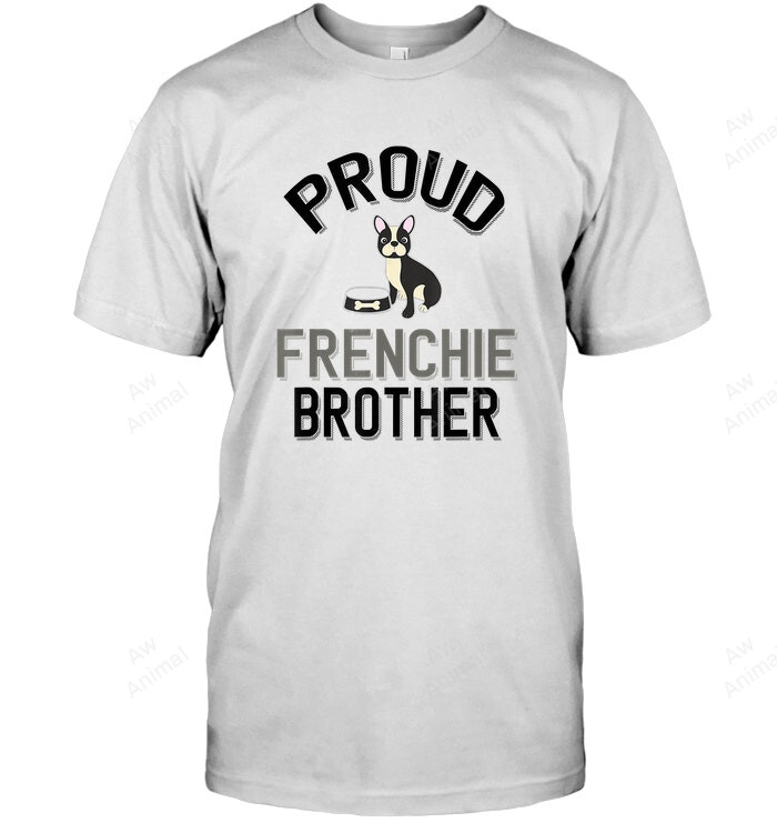 Cute Frenchie Family Proud Frenchie Brother Frenchie French Bulldog Sweatshirt Hoodie Long Sleeve Men Women T-Shirt