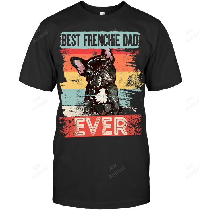 Vintage Best Frenchie Dad Ever Fathers Day Men Sweatshirt Hoodie Long Sleeve T-Shirt