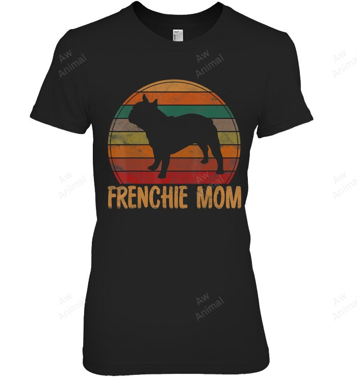 Retro French Bulldog Mom Dog Mother Pet Frenchie Mama Women Sweatshirt Hoodie Long Sleeve T-Shirt