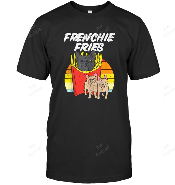 Frenchie Fries Funny French Bulldog Pet Dog Lover Owner Frenchie French Bulldog Sweatshirt Hoodie Long Sleeve Men Women T-Shirt
