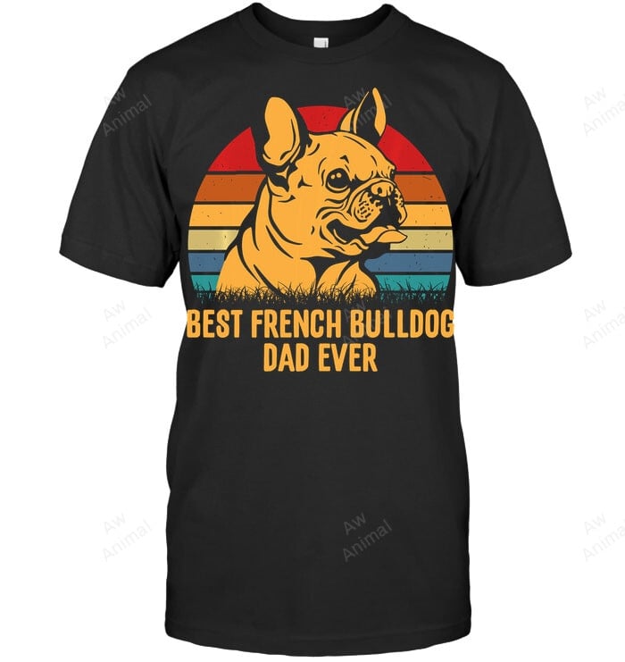 Best French Bulldog Dad Ever Vintage Style Men Sweatshirt Hoodie Long Sleeve T-Shirt