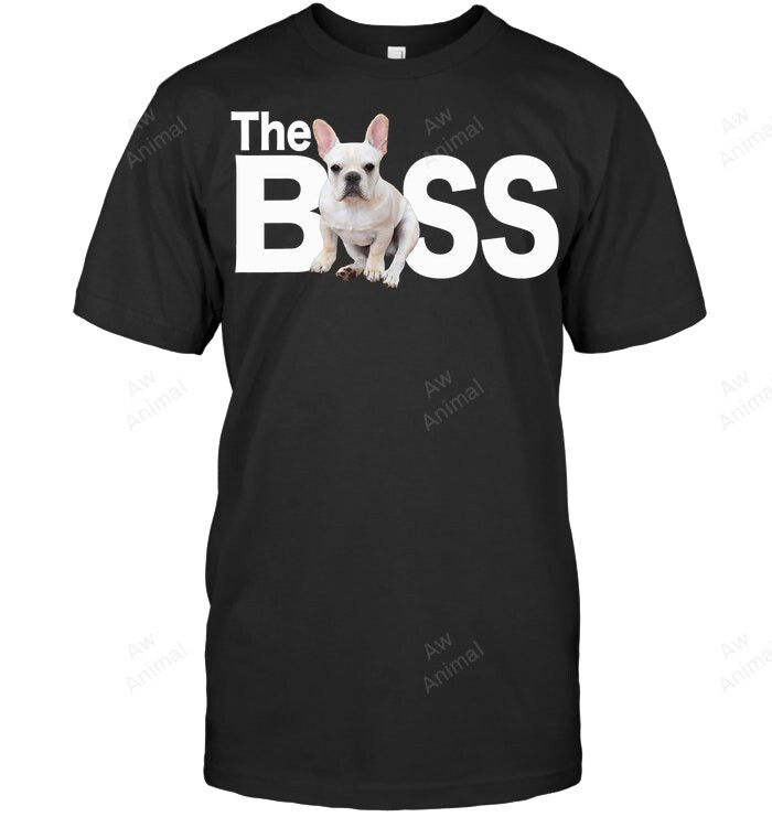 Boss Frenchie Cream French Bulldog Dog Frenchie French Bulldog Sweatshirt Hoodie Long Sleeve Men Women T-Shirt
