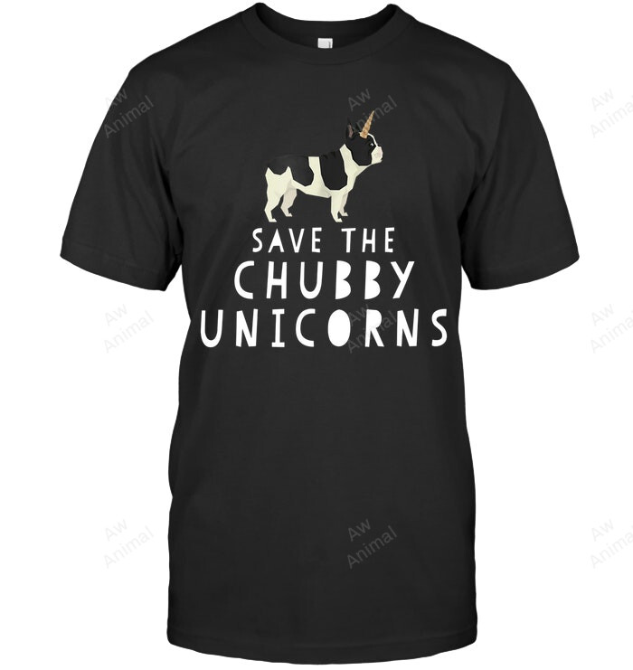 Funny Save The Chubby Unicorns French Bulldog T Sweatshirt Hoodie Long Sleeve Men Women T-Shirt