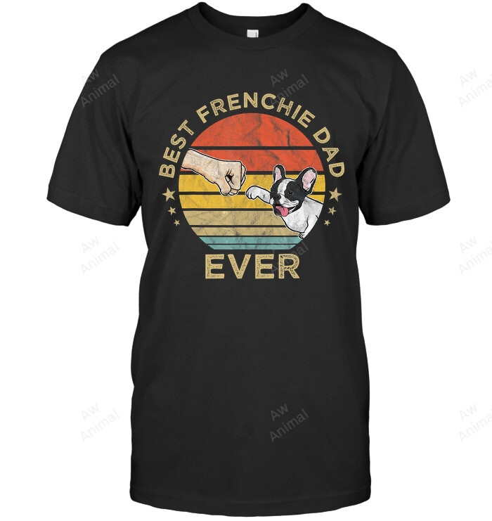 Best Frenchie Dad Ever Vintage Retro French Bulldog Father Men Sweatshirt Hoodie Long Sleeve T-Shirt