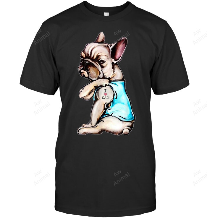 French Bulldog I Love Dad Tattoo Bulldog Dad Father's Day Men Sweatshirt Hoodie Long Sleeve T-Shirt