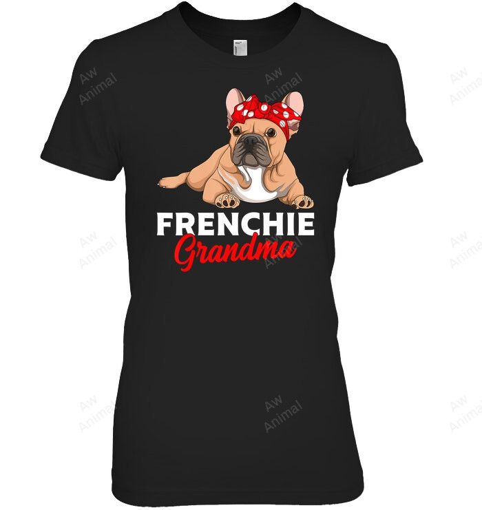 French Bulldog Grandma Frenchie Dog Women Sweatshirt Hoodie Long Sleeve T-Shirt