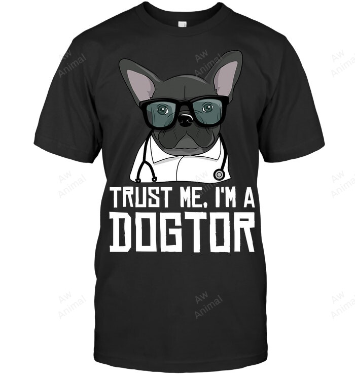 Trust Me I'm A Dogtor Sweatshirt Hoodie Long Sleeve Men Women T-Shirt