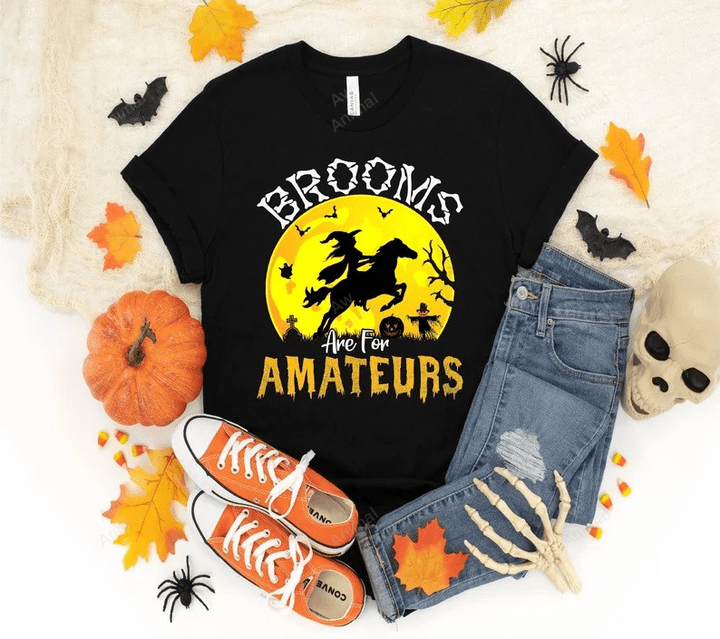 Brooms Are For Amateurs Witch Riding Horse Halloween