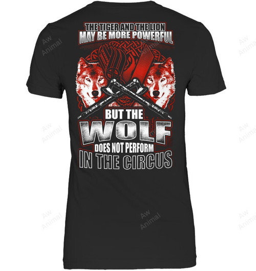 The Tiger And The Lion May Be More Powerful But The Wolf Does Not Perform In The Circus Women Tank Top V-Neck T-Shirt