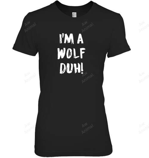 I'm A Wolf Duh Pullover Hoodie Women Tank Top V-Neck T-Shirt