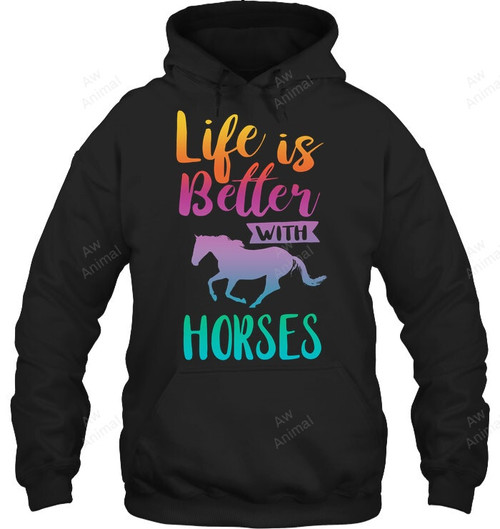 Cute Life Is Better With Horses Sweatshirt Hoodie Long Sleeve